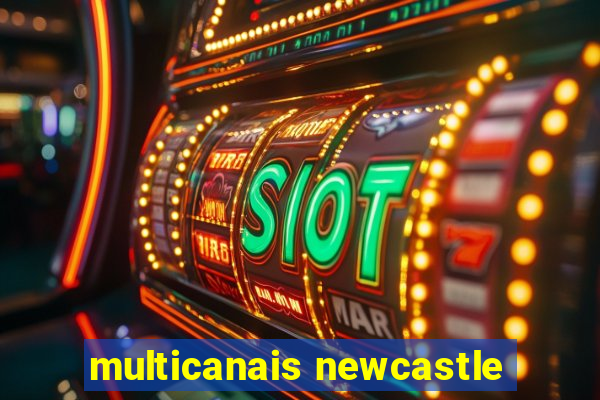 multicanais newcastle